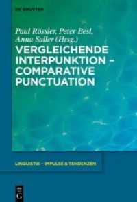 Vergleichende Interpunktion - Comparative Punctuation (Linguistik - Impulse & Tendenzen 96) （2021. XXXI, 414 S. 56 b/w and 14 col. ill., 53 b/w tbl. 230 mm）