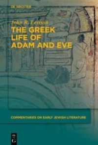 The Greek Life of Adam and Eve (Commentaries on Early Jewish Literature) （2022. XXIV, 1235 S. 1 b/w ill. 230 mm）