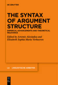 項構造の統語論<br>The Syntax of Argument Structure : Empirical Advancements and Theoretical Relevance (Linguistische Arbeiten 581) （2021. V, 204 S. 5 b/w and 8 col. ill., 34 b/w tbl. 23 cm）