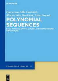 Polynomial Sequences : Basic Methods, Special Classes, and Computational Applications (De Gruyter Studies in Mathematics 96) （2023. XVIII, 508 S. 48 b/w ill., 47 b/w tbl. 170 x 240 mm）