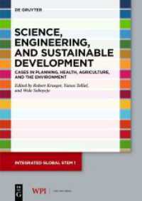 Science, Engineering, and Sustainable Development : Cases in Planning, Health, Agriculture, and the Environment (Integrated Global STEM 1) （2023. XI, 253 S. 7 b/w and 39 col. ill., 14 b/w tbl. 240 mm）