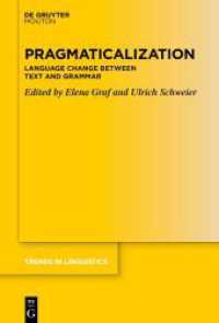Pragmaticalization : Language Change between Text and Grammar (Trends in Linguistics. Studies and Monographs [TiLSM] 370) （2024. VI, 402 S. 12 b/w ill., 12 b/w tbl. 230 mm）