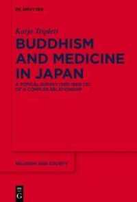 Buddhism and Medicine in Japan : A Topical Survey (500-1600 CE) of a Complex Relationship (Religion and Society 81)