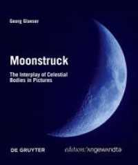 Moonstruck : The Interplay of Celestial Bodies in Pictures (Edition Angewandte) -- Paperback / softback （New ed）