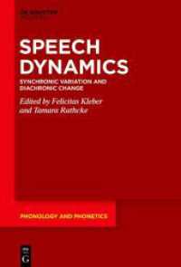 Speech Dynamics : Synchronic Variation and Diachronic Change (Phonology and Phonetics [PP] 36) （2024. 350 S. 75 b/w ill. 230 mm）