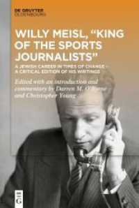 Willy Meisl, "King of the Sports Journalists" : A Jewish Career in Times of Change - a Critical Edition of his Writings （2025. LXXIII, 223 S. 230 mm）