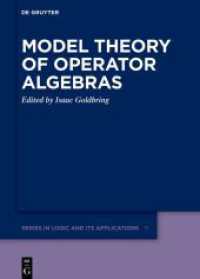 Model Theory of Operator Algebras (De Gruyter Series in Logic and Its Applications 11)