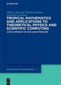 Tropical Mathematics and Applications to Theoretical Physics and Scientific Computing : A New Approach of Non-Linear Problems (De Gruyter Expositions in Mathematics 77) （2025. XXII, 230 S. 23 b/w and 42 col. ill., 3 b/w tbl. 240 mm）
