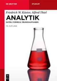 Analytik : Daten, Formeln, Übungsaufgaben (De Gruyter Studium) （110. Aufl. 2023. XVII, 445 S. 70 b/w ill., 250 b/w tbl. 240 mm）