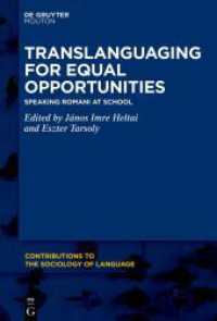 Translanguaging for Equal Opportunities : Speaking Romani at School (Contributions to the Sociology of Language [CSL] 121)