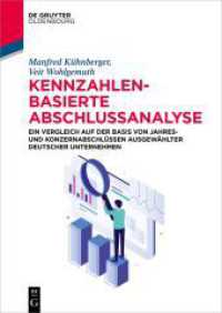 Kennzahlenbasierte Abschlussanalyse : Ein Vergleich auf der Basis von Jahres- und Konzernabschlüssen ausgewählter deutscher Unternehmen (De Gruyter Studium)
