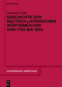 Geschichte der deutsch-lateinischen Wörterbücher von 1750 bis 1850 (Lexicographica. Series Maior 162)