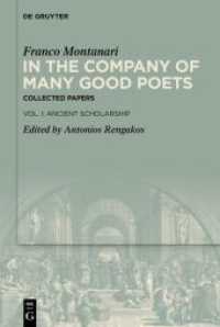In the Company of Many Good Poets. Collected Papers of Franco Montanari : Vol. I: Ancient Scholarship （2023. XXI, 919 S. 10 b/w ill. 230 mm）