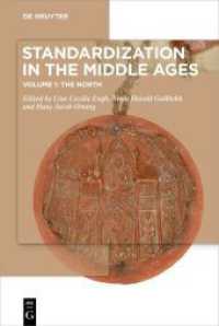 Standardization in the Middle Ages : Volume 1: The North （2024. VIII, 253 S. 4 b/w and 22 col. ill., 4 b/w tbl. 230 mm）