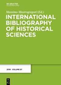 International Bibliography of Historical Sciences. Band 87 87 2018 (International Bibliography of Historical Sciences Band 87 87) （2022. XIX, 417 S. 240 mm）