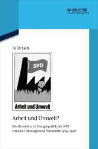 Arbeit und Umwelt? : Die Umwelt- und Energiepolitik der SPD zwischen Ökologie und Ökonomie 1969-1998 (Quellen und Darstellungen zur Zeitgeschichte 132) （2022. VII, 451 S. 235 mm）