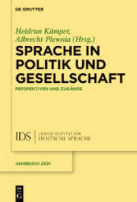 Sprache in Politik und Gesellschaft : Perspektiven und Zugänge (Jahrbuch des Instituts für Deutsche Sprache 2021) （2022. XIV, 338 S. 45 b/w ill., 17 b/w tbl. 230 mm）