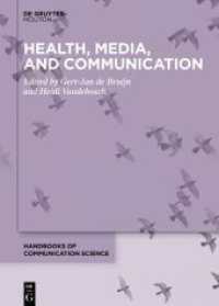 Health, Media, and Communication (Handbooks of Communication Science 15) （2024. XX, 600 S. 20 b/w ill., 20 b/w tbl. 240 mm）