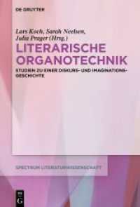 Literarische Organotechnik : Studien zu einer Diskurs- und Imaginationsgeschichte (spectrum Literaturwissenschaft / spectrum Literature 79) （2024. VI, 306 S. 2 b/w and 9 col. ill. 230 mm）