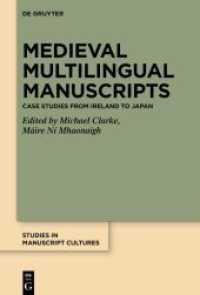 Medieval Multilingual Manuscripts : Case Studies from Ireland to Japan (Studies in Manuscript Cultures 24)