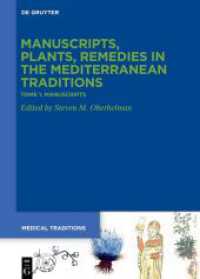 Manuscripts， Plants， and Remedies of the Ancient and Postclassical Mediterranean World across the Disciplines. Tome 1 Medicine and Remedies (Medical Traditions 6-1)