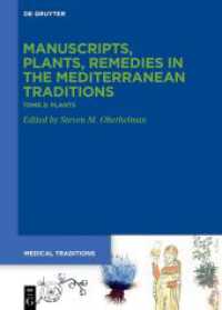 Manuscripts， Plants， and Remedies of the Ancient and Postclassical Mediterranean World across the Disciplines. Tome 2 Tradition and Diffusion (Medical Traditions 6-2)