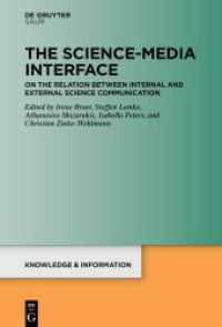 The Science-Media Interface : On the Relation Between Internal and External Science Communication (Knowledge and Information) （2023. XVIII, 174 S. 17 b/w ill., 31 b/w tbl. 230 mm）