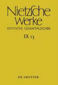 Friedrich Nietzsche: Nietzsche Werke. Abteilung 9: Der handschriftliche Nachlaß ab Frühjahr 1885 in differenzierter Tran. Band 13 Aufzeichnungen aus den Archivmappen Mp XVII und Mp XVIII sowie verstreute Aufzeichnungen (Friedrich Nietzsche （2022. XIV, 228 S. 395 mm）