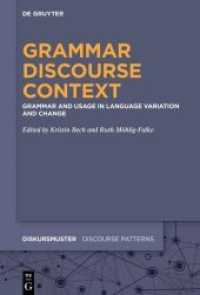 Grammar - Discourse - Context : Grammar and Usage in Language Variation and Change (Diskursmuster / Discourse Patterns 23)