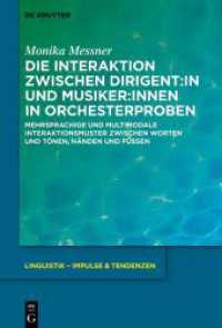 Die Interaktion zwischen Dirigent:in und Musiker:innen in Orchesterproben : Mehrsprachige und multimodale Interaktionsmuster zwischen Worten und Tönen， Händen und Füßen (Linguistik - Impulse & Tendenzen 103)