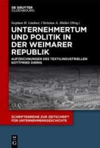 Unternehmertum und Politik in der Weimarer Republik : Aufzeichnungen des Textilindustriellen Gottfried Dierig (Schriftenreihe zur Zeitschrift für Unternehmensgeschichte 36)
