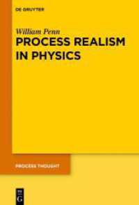 Process Realism in Physics : How Experiment and History Necessitate a Process Ontology (Process Thought 28) （2023. XI, 194 S. 6 col. ill., 4 b/w tbl. 230 mm）