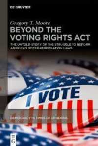 Beyond the Voting Rights Act : The Untold Story of the Struggle to Reform America's Voter Registration Laws (Democracy in Times of Upheaval) -- Hardba