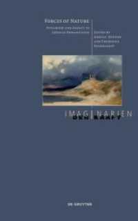 Forces of Nature : Dynamism and Agency in German Romanticism (Imaginarien der Kraft 4) （2022. 256 S. 240 mm）