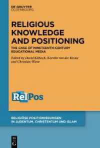 Religious Knowledge and Positioning : The Case of Nineteenth-Century Educational Media (Religiöse Positionierungen in Judentum， Christentum und Islam 3)