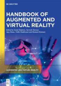 Handbook of Augmented and Virtual Reality (Augmented and Virtual Reality 1) （2023. XIV, 204 S. 10 b/w and 69 col. ill., 12 b/w tbl. 240 mm）