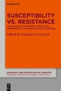 Susceptibility vs. Resistance : Case Studies on Different Structural Categories in Language-Contact Situations (Koloniale und Postkoloniale Linguistik / Colonial and Postcolonial Linguistics (KPL/CPL) 19)