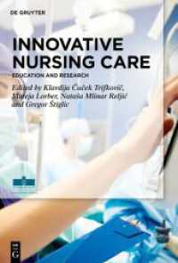 Innovative Nursing Care : Education and Research （2023. XII, 225 S. 6 b/w and 9 col. ill., 44 b/w tbl. 240 mm）
