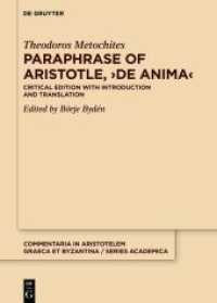 Paraphrase of Aristotle， 'De anima' : Critical Edition with Introduction and Translation (Commentaria in Aristotelem Graeca et Byzantina - Series Academica 8)