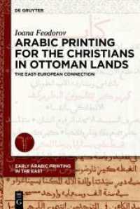 Arabic Printing for the Christians in Ottoman Lands : The East-European Connection (Early Arabic Printing in the East 1)