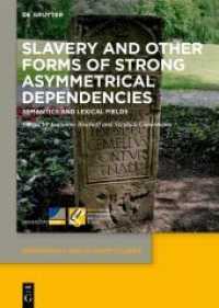 Slavery and Other Forms of Strong Asymmetrical Dependencies : Semantics and Lexical Fields (Dependency and Slavery Studies 1)