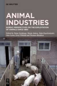 Animal Industries : Nordic Perspectives on the Exploitation of Animals since 1860 （2024. VI, 274 S. 15 b/w and 15 col. ill., 1 b/w tbl. 230 mm）