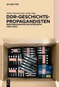 DDR-Geschichtspropagandisten : Berufsbiographische Interviews (1997-2001) （2023. VI, 415 S. 6 b/w and 1 col. ill. 230 mm）