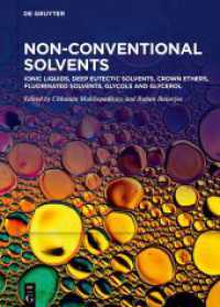 Non-Conventional Solvents. Volume 1 Ionic Liquids, Deep Eutectic Solvents, Crown Ethers, Fluorinated Solvents, Glycols and Glycerol （2023. XV, 233 S. 289 b/w and 25 col. ill., 1 b/w tbl. 240 mm）
