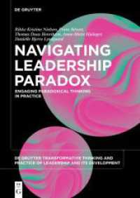 Navigating Leadership Paradox : Engaging Paradoxical Thinking in Practice (De Gruyter Transformative Thinking and Practice of Leadership and Its Devel