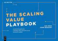 The Scaling Value Playbook : A practical guide for creating innovation networks for impact and growth (De Gruyter Business Playbooks) （2024. 242 S. 30 col. ill. 170 x 240 mm）