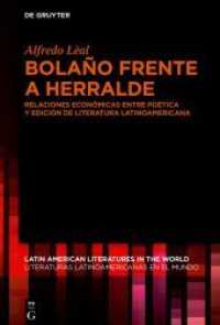 Bolaño frente a Herralde : Relaciones económicas entre poética y edición de literatura latinoamericana (Latin American Literatures in the World / Literaturas Latinoamericanas en el Mundo 16)