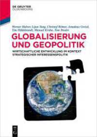 Globalisierung und Geopolitik : Wirtschaftliche Entwicklung im Kontext strategischer Interessenspolitik (De Gruyter Studium) （2025. 320 S. 37 b/w ill., 10 b/w tbl. 240 mm）