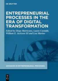 Entrepreneurial Processes in the Era of Digital Transformation (Advances in Entrepreneurial Processes 1) （2023. VI, 178 S. 14 col. ill., 9 b/w tbl. 240 mm）