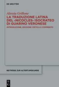 La traduzione latina del 'Nicocles' isocrateo di Guarino Veronese : Introduzione， edizione critica e commento. Dissertationsschrift (Beiträge zur Altertumskunde 408)
